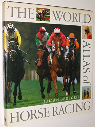 Imagen de archivo de The World Atlas of Horse Racing a la venta por Bookmonger.Ltd