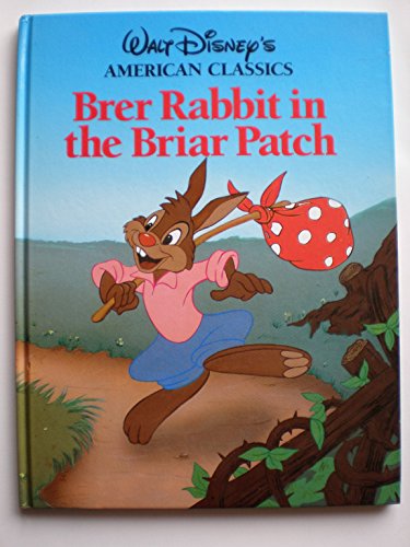 Brer Rabbit in the Briar Patch (Walt Disney's American Classics) (9780792450559) by Disney Staff