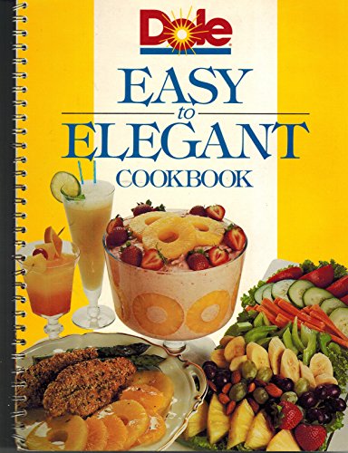 Stock image for Dole Easy to Elegant Cookbook for sale by Better World Books