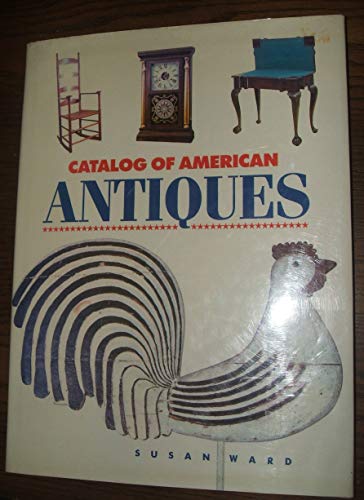 Imagen de archivo de Catalog of American Antiques a la venta por Better World Books