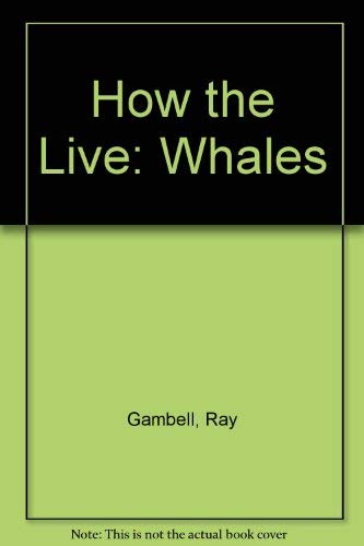 Stock image for How the Live: Whales for sale by Wonder Book