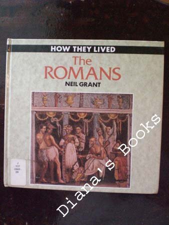 Romans (How They Lived Series) (9780792453840) by Grant, Neil