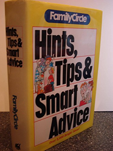 Stock image for Hints, Tips, and Smart Advice: Over 2000 Bright Ideas for sale by Top Notch Books
