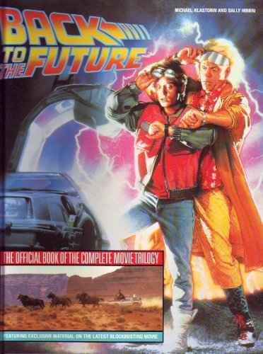 Imagen de archivo de Back to the Future - the official book of the complete movie trilogy a la venta por Storisende Versandbuchhandlung