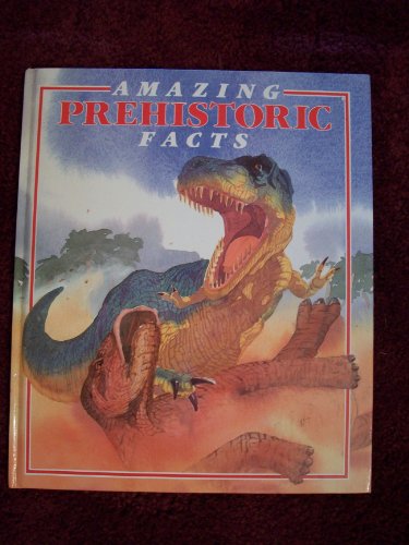 Stock image for Amazing Prehistoric Facts (Amazing Fact Series) for sale by HPB Inc.