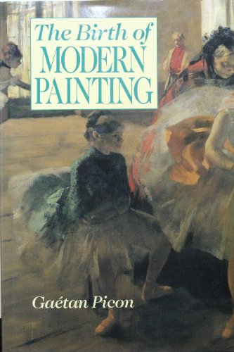 Beispielbild fr The Birth of Modern Painting zum Verkauf von Wonder Book