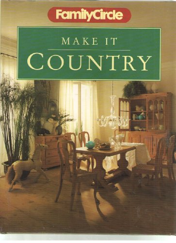 Beispielbild fr Family Circle Make It Country zum Verkauf von Better World Books: West