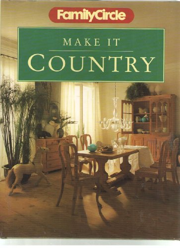 Stock image for Family Circle Make It Country for sale by Better World Books: West