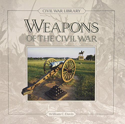 Beispielbild fr Weapons of the Civil War zum Verkauf von Wonder Book