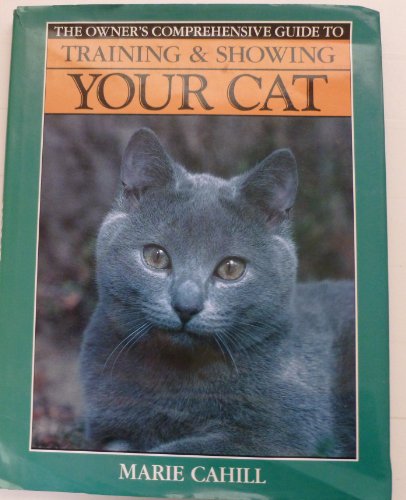 Beispielbild fr Training & Showing Your Cat (Owners Comprehensive Guide) zum Verkauf von HPB-Ruby