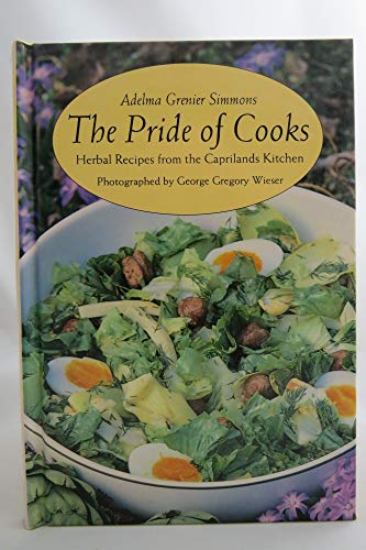 Beispielbild fr The Pride of Cooks: Herbal Recipes from the Caprilands Kitchen zum Verkauf von Wonder Book