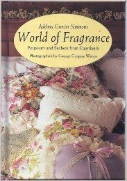 Imagen de archivo de World of Fragrance: Potpourri and Sachets from Caprilands a la venta por SecondSale