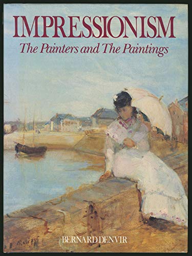 Stock image for Impressionism: The Painters and the Paintings for sale by Front Cover Books