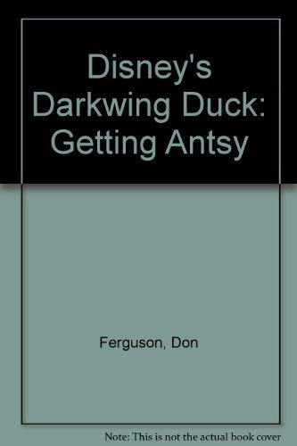 Disney's Darkwing Duck: Getting Antsy (9780792456520) by Ferguson, Don