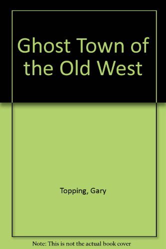 Ghost Towns of the Old West