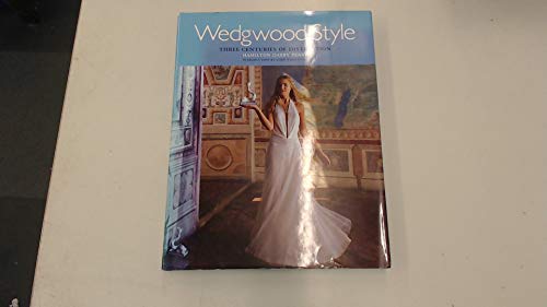 Stock image for Wedgwood Style: Three centuries of distinction [Hardcover] Perry, Hamilton Darby; Wedgwood, Lord (Introduction by) for sale by tttkelly1