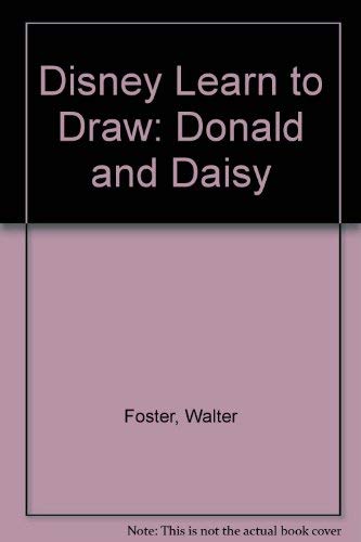 Disney Learn to Draw: Donald and Daisy (9780792456803) by Foster, Walter