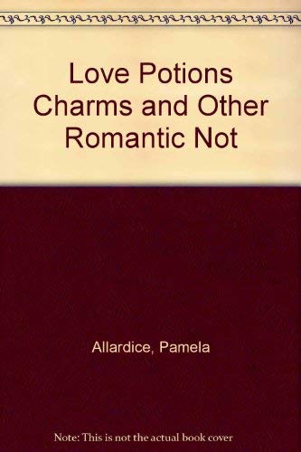 Imagen de archivo de Love Potions Charms and Other Romantic Not a la venta por ThriftBooks-Dallas