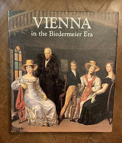 Beispielbild fr Vienna in the Biedermeier Era, 1815-1848 zum Verkauf von Front Cover Books