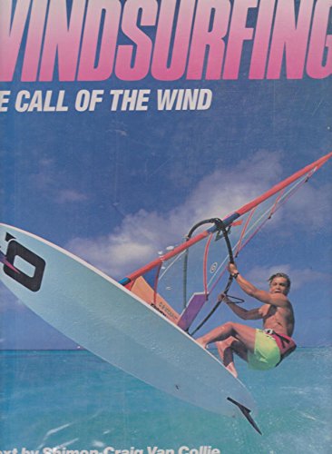 Imagen de archivo de Windsurfing: The Call of the Wind a la venta por Rob the Book Man