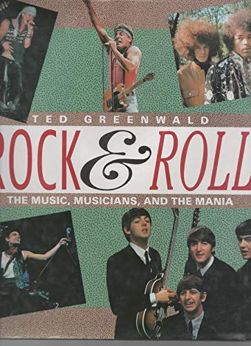 9780792457657: Rock and Roll: The Music, Musicians, and the Mania