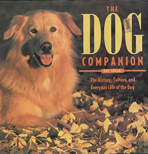 Beispielbild fr The Dog Companion: The History, Culture, and Everyday Life of the Dog zum Verkauf von WorldofBooks