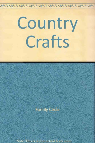 Beispielbild fr Family Circle Country Crafts zum Verkauf von Wonder Book