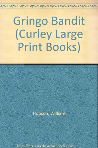 9780792700753: Gringo Bandit (Curley Large Print Books)