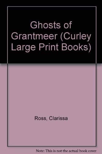 Stock image for The Ghosts of Grantmeer (Curley Large Print Books) for sale by HPB-Emerald