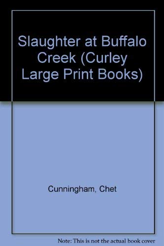 9780792702801: Slaughter at Buffalo Creek (Curley Large Print Books)