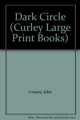 Dark Circle (Curley Large Print Books) (9780792704003) by Creasey, John