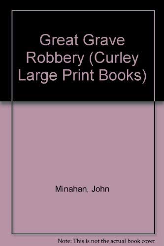 9780792704850: Great Grave Robbery (Curley Large Print Books)