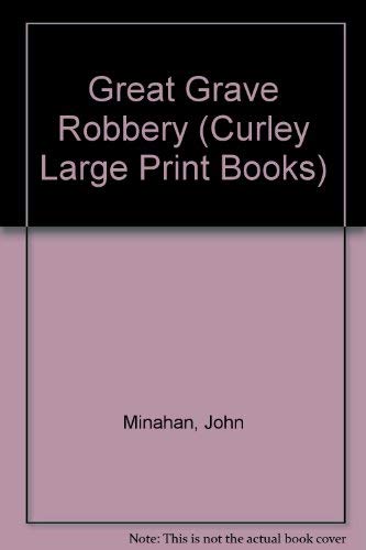 9780792704850: The Great Grave Robbery (Curley Large Print Books)