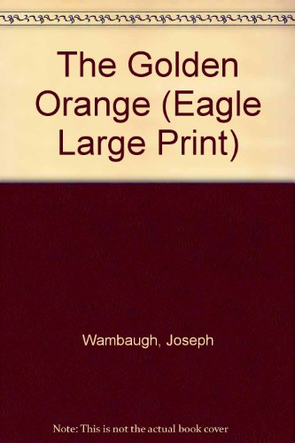 9780792706212: The Golden Orange (Eagle Large Print)