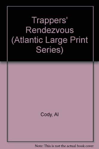 9780792706588: Trappers' Rendezvous (Atlantic Large Print Series)