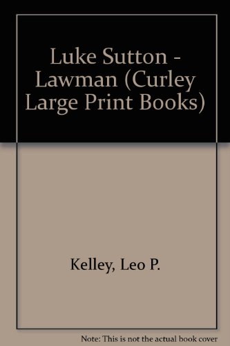 9780792706854: Luke Sutton - Lawman (Curley Large Print Books)