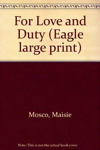 9780792708193: For Love and Duty (Eagle large print)
