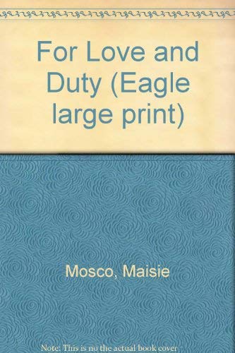 9780792708209: For Love and Duty (Eagle large print)