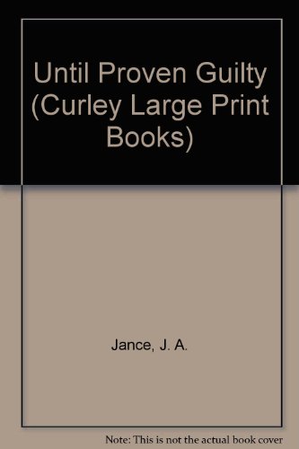 9780792708254: Until Proven Guilty (Curley Large Print Books)