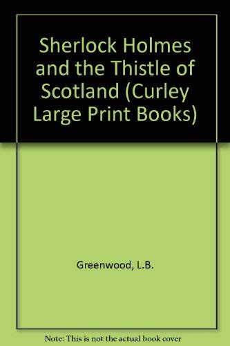 9780792708902: Sherlock Holmes and the Thistle of Scotland (Curley Large Print Books)