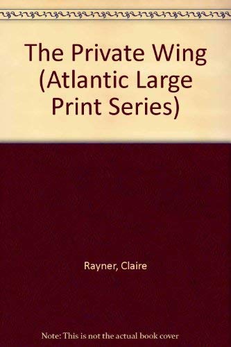 The Private Wing (Atlantic Large Print Series) (9780792709213) by Rayner, Claire; Brandon, Sheila