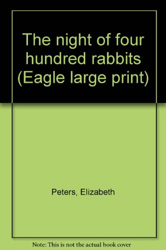 9780792709749: The night of four hundred rabbits (Eagle large print)