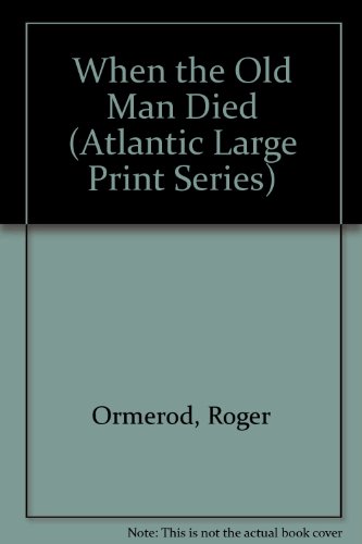 9780792710165: When the Old Man Died (Atlantic Large Print Series)
