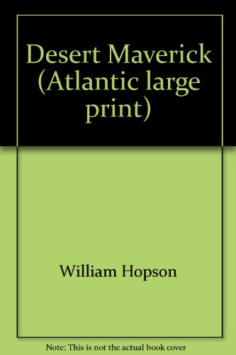 Desert Maverick (Atlantic large print) (9780792710745) by William Hopson