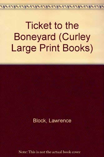 9780792710899: Ticket to the Boneyard (Curley Large Print Books)