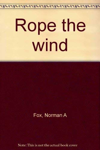 9780792711957: Rope the wind