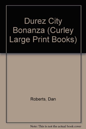 Beispielbild fr Durez City Bonanza (Curley Large Print Books) zum Verkauf von Ergodebooks