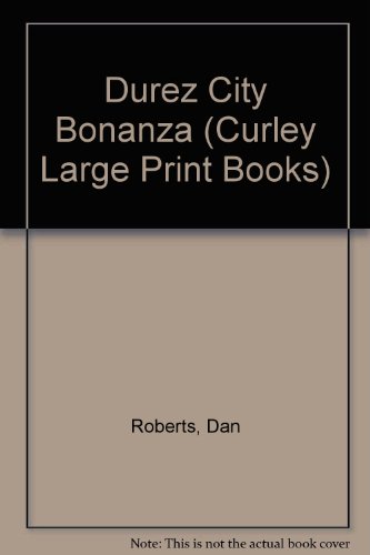 Imagen de archivo de Durez City Bonanza (Curley Large Print Books) a la venta por Ergodebooks