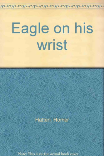 Stock image for Eagle on His Wrist for sale by KULTURAs books