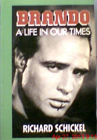 Brando: A Life in Our Times (Curley Large Print Books) (9780792712398) by Schickel, Richard